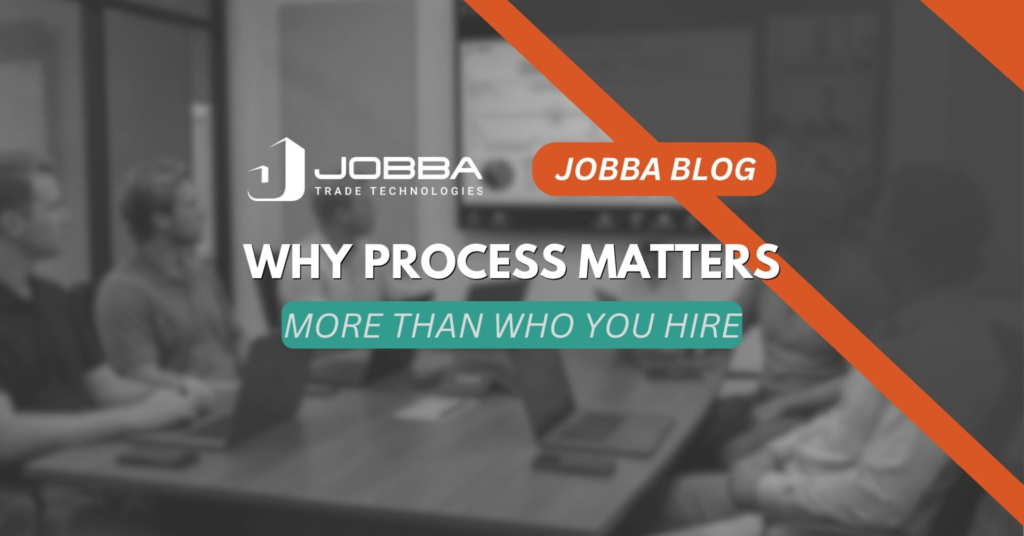 Why Process Matters More Than Who You Hire Blog